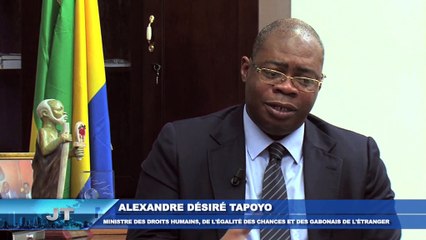 Edition spéciale du 041114 Alexandre Désiré Tapoyo, ministre des Droits humains, de l'Egalité des chances et des Gabonais de l'étranger