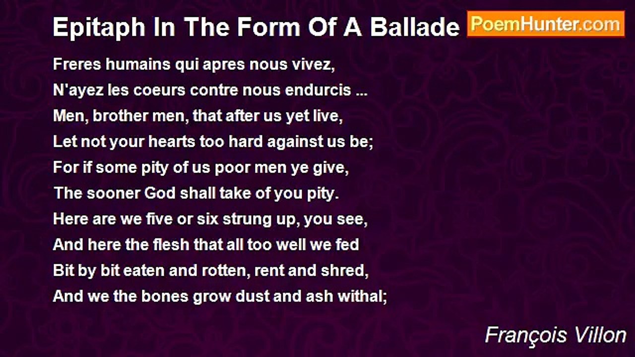 François Villon - Epitaph In The Form Of A Ballade