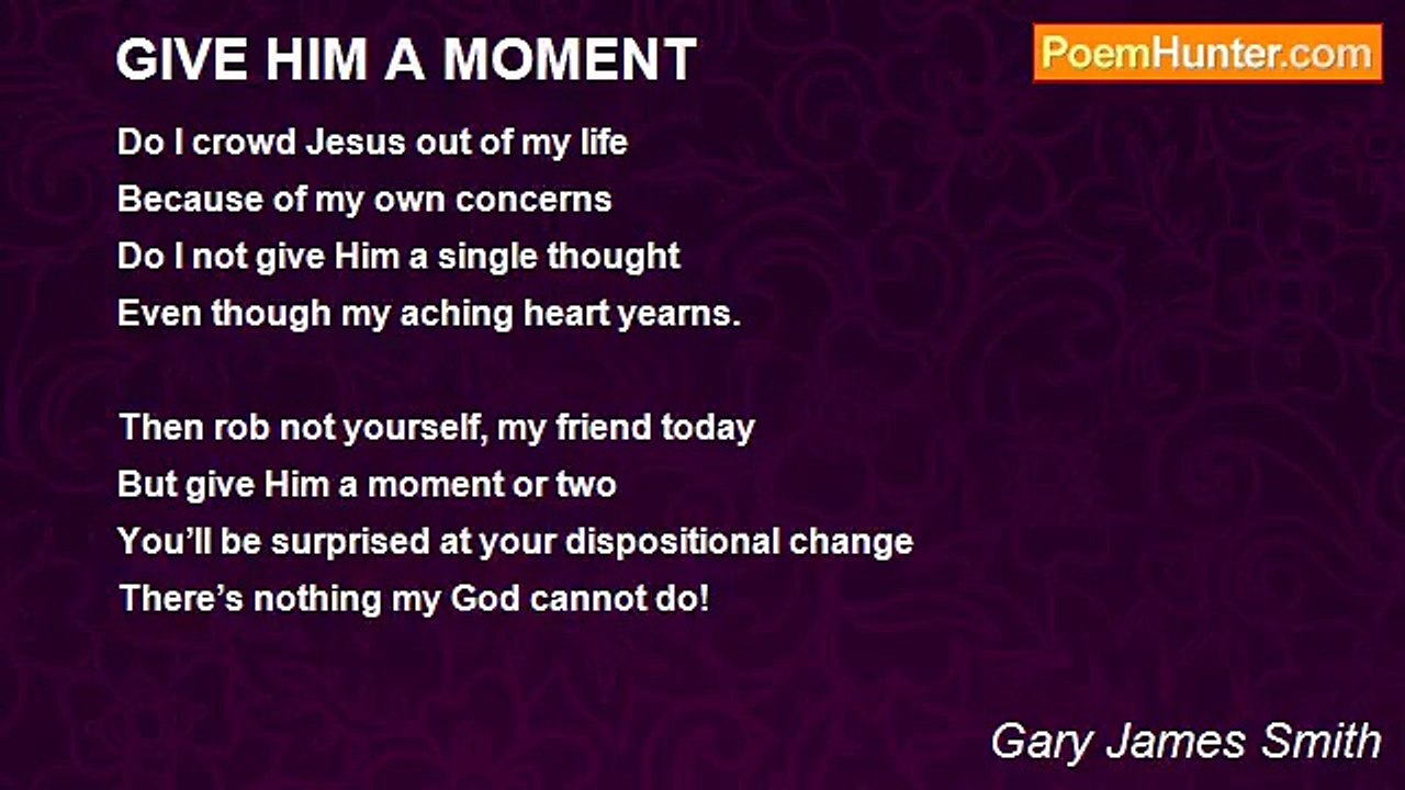 Gary James Smith - GIVE HIM A MOMENT