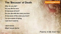 Poems 4 Me And You - The 'Because' of Death