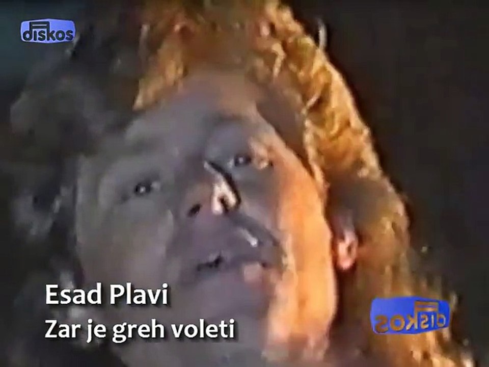 Esad Plavi - Zar je greh voleti - (Official video)