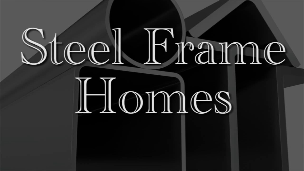 STEEL FRAME HOMES