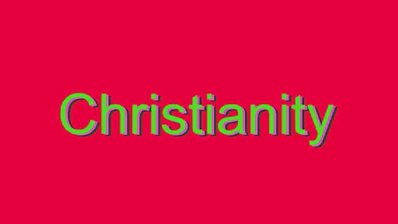 How to Pronounce Christianity