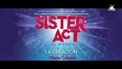 SISTER ACT, el musical: La Creación "Música celestial"