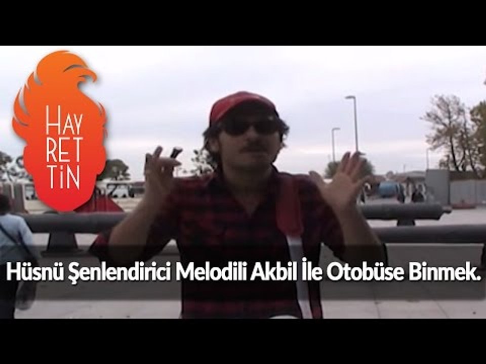 Hüsnü Şenlendirici melodili akbil ile otobüse binmek :)