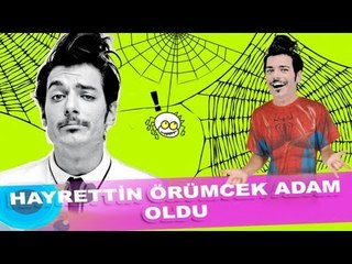 Hayrettin, Örümcek Adam oldu :)
