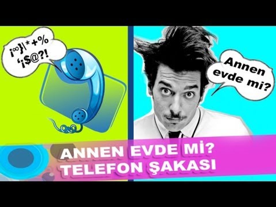 Annen evde mi telefon şakası :)