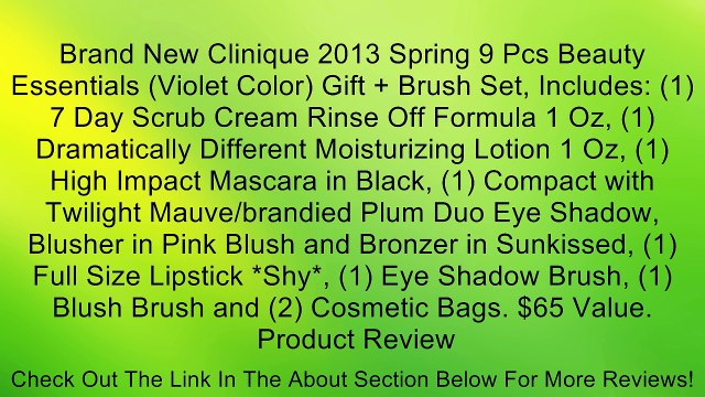 Brand New Clinique 2013 Spring 9 Pcs Beauty Essentials (Violet Color) Gift + Brush Set, Includes: (1) 7 Day Scrub Cream Rinse Off Formula 1 Oz, (1) Dramatically Different Moisturizing Lotion 1 Oz, (1) High Impact Mascara in Black, (1) Compact with Twiligh