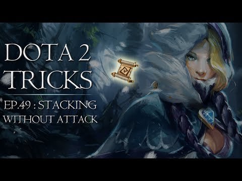Dota 2 Tricks - Stacking Without Attack