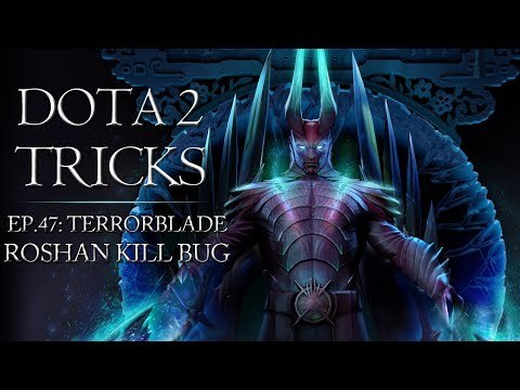 Dota 2 Tricks - Terrorblade Roshan Kill Bug