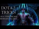 Dota 2 Tricks - Terrorblade Roshan Kill Bug