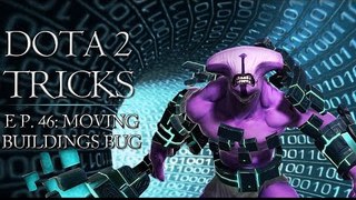 Dota 2 Tricks - Moving Buildings Epic Bug