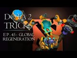 Dota 2 Tricks - Global Regeneration