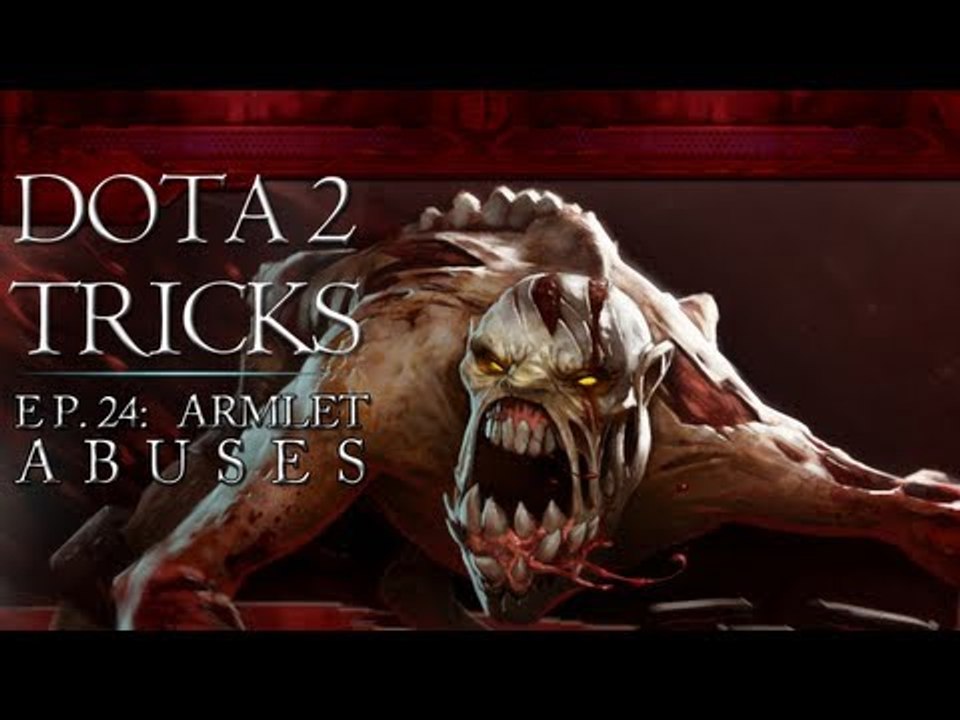 Dota 2 Tricks - Armlet Abuses