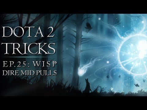 Dota 2 Tricks - Wisp Dire Mid Pulls