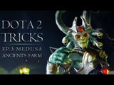 Dota 2 Tricks: Medusa Ancients Farm