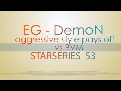 EG-Demon agressive style pays off @ StarSeries S3
