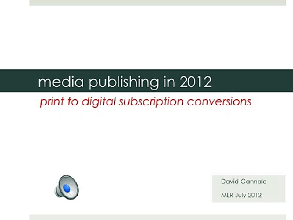 David Gannalo - Need for Print to Digital Subscriptions Conversion