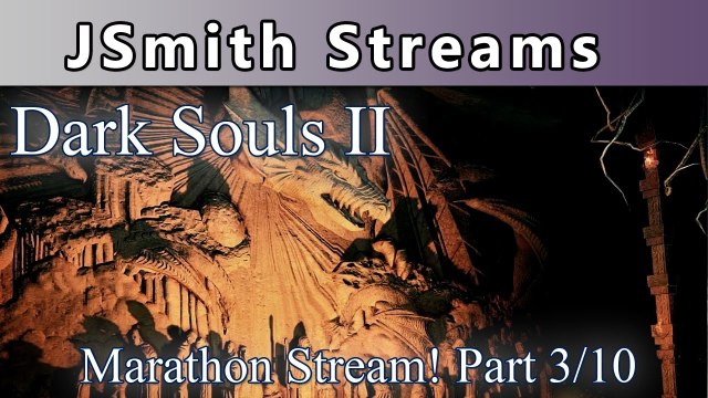 JSmith's Dark Souls DLC Strim Part 3