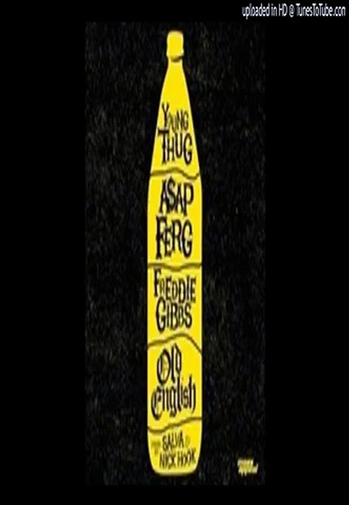 Young Thug - Old English Ft. ASAP Ferg   Freddie Gibbs