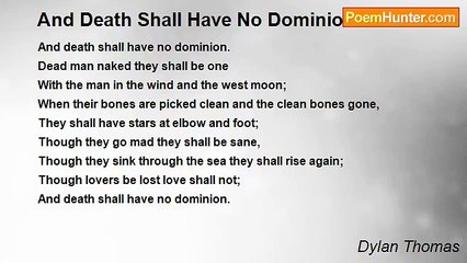 Dylan Thomas - And Death Shall Have No Dominion