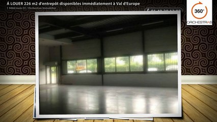 Á LOUER 226 m2 d'entrepôt disponibles immédiatement à Val d'Europe