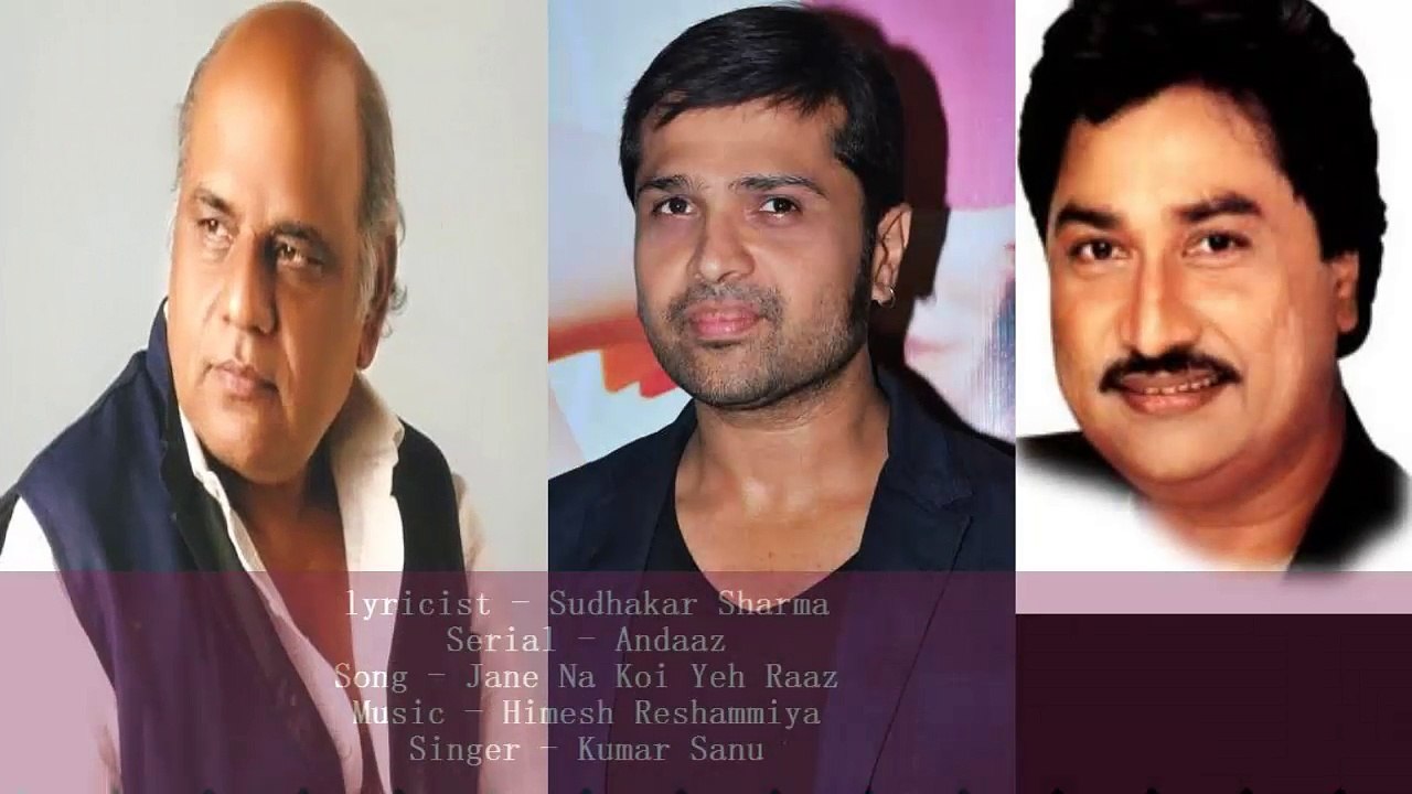 Sudhakar Sharma - Andaaz T.V Serial - Song - Jane Na Koi Yeh Raaz - Singer - Kumar Sanu