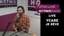 Ycare - Je Rêve (Live Inédit Hotmixradio)