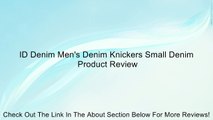 ID Denim Men's Denim Knickers Small Denim Review