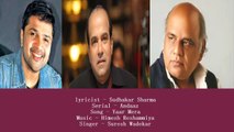 Sudhakar Sharma - Andaaz T.V Serial - Song - Yaar Mere Dil Mera - Singer - Suresh Wadekar
