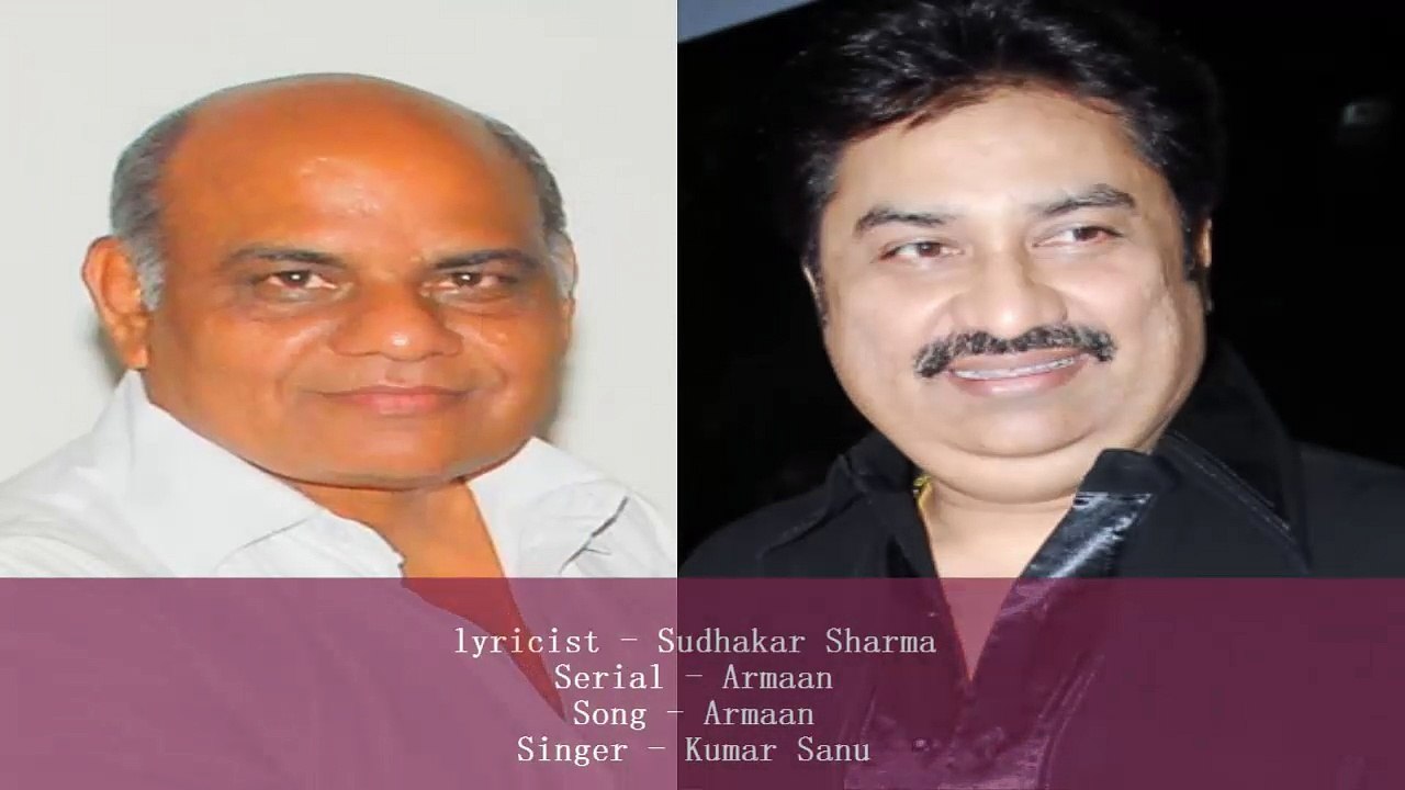 Sudhakar Sharma - Armaan T.V Serial - Song - Armaan - Singer - Kumar Sanu
