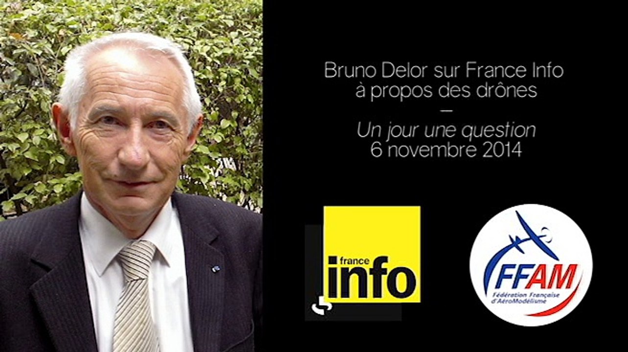 Drônes - Interview du président de la FFAM sur France Info le 6 novembre 2014