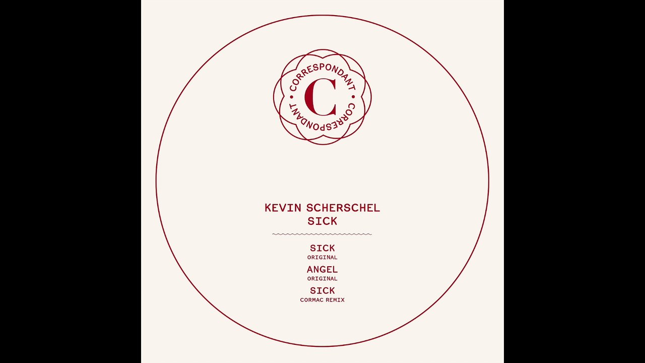 KEVIN SCHERSCHEL - Sick (Original Mix) - CORRESPONDANT #02