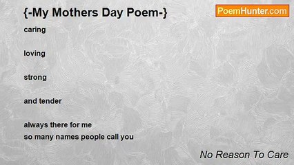 No Reason To Care - {-My Mothers Day Poem-}