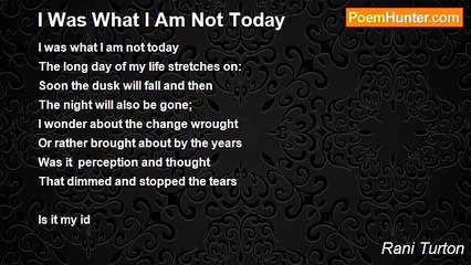 Rani Turton - I Was What I Am Not Today