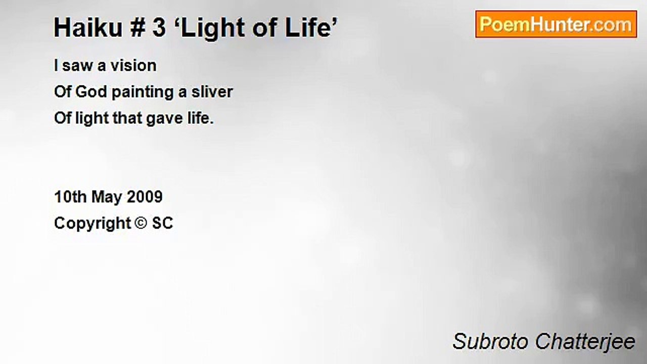 Subroto Chatterjee - Haiku # 3 ‘Light of Life’