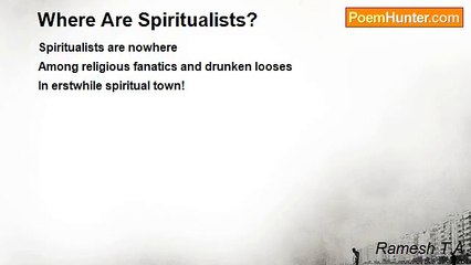 Ramesh T A - Where Are Spiritualists?