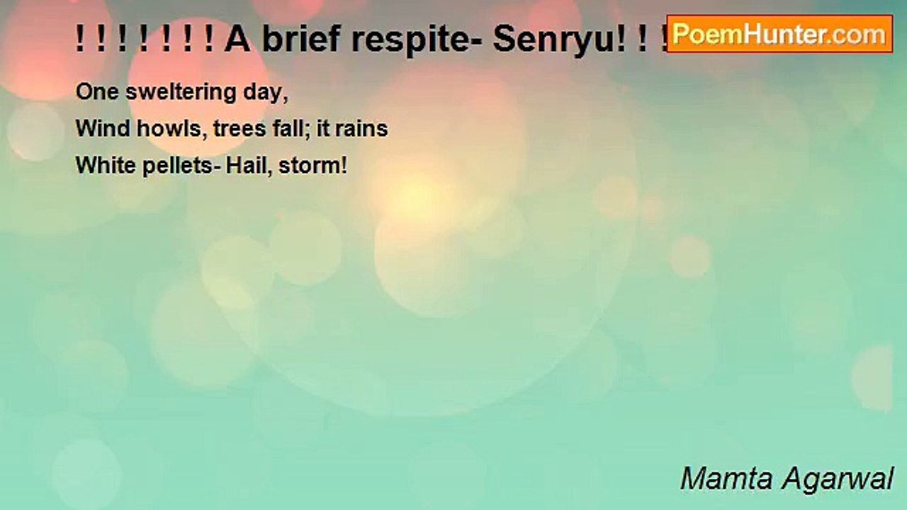 Mamta Agarwal - ! ! ! ! ! ! ! A brief respite- Senryu! ! ! ! ! !