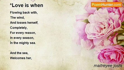 maitreyee joshi - *Love is when