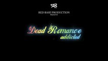 Dead Romance - Addicted (Red Base Radio Mix in HD)