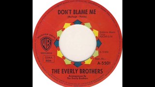 Everly Brothers at Their Best * Don't Blame Me *
