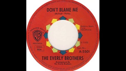 Everly Brothers at Their Best * Don't Blame Me *