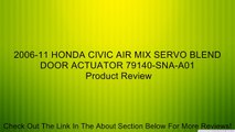 2006-11 HONDA CIVIC AIR MIX SERVO BLEND DOOR ACTUATOR 79140-SNA-A01 Review