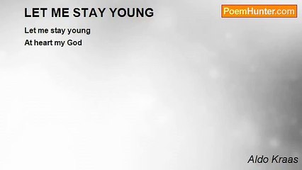 Aldo Kraas - LET ME STAY YOUNG