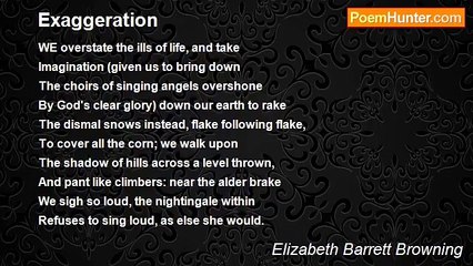 Elizabeth Barrett Browning - Exaggeration