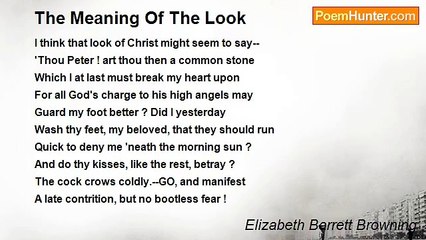 Elizabeth Barrett Browning - The Meaning Of The Look