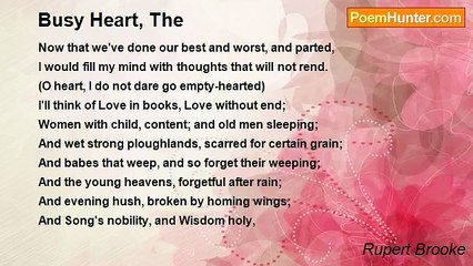 Rupert Brooke - Busy Heart, The