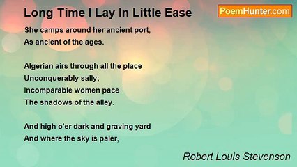 Robert Louis Stevenson - Long Time I Lay In Little Ease