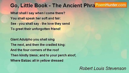 Robert Louis Stevenson - Go, Little Book - The Ancient Phrase