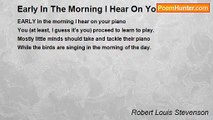 Robert Louis Stevenson - Early In The Morning I Hear On Your Piano